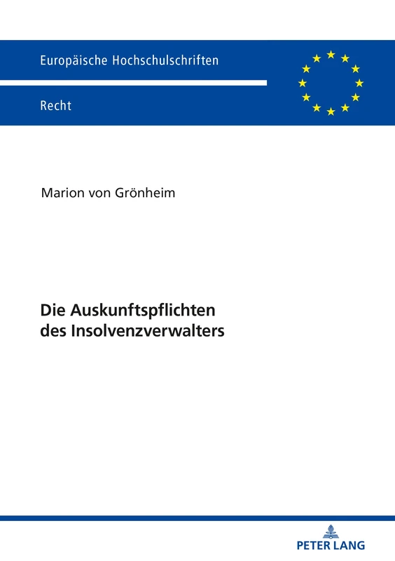 Die Auskunftspflichten des Insolvenzverwalters: 6170 (Europaeische Hochschulschriften Recht)