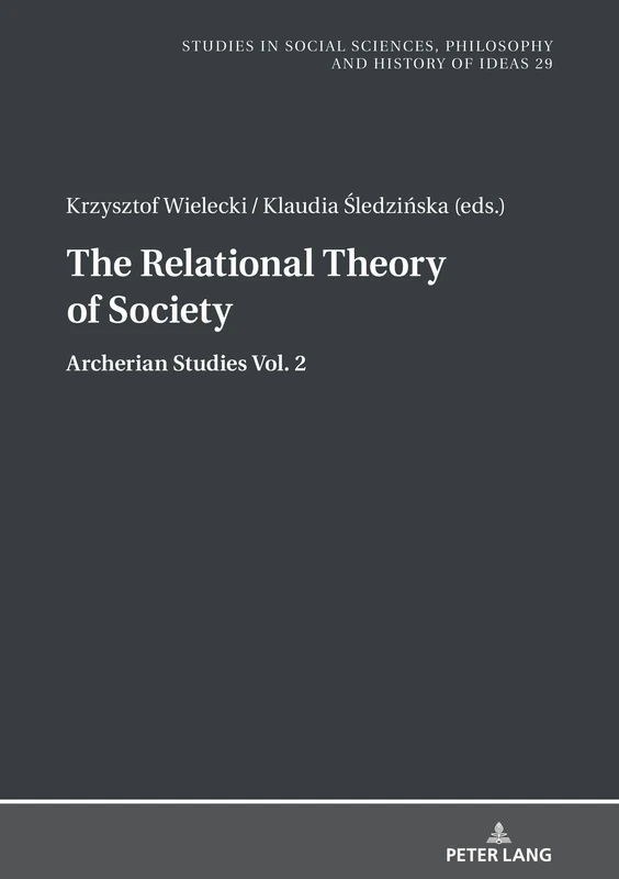 The Relational Theory Of Society: Archerian Studies vol. 2: 29 (Studies in Philosophy, Culture and Contemporary Society)