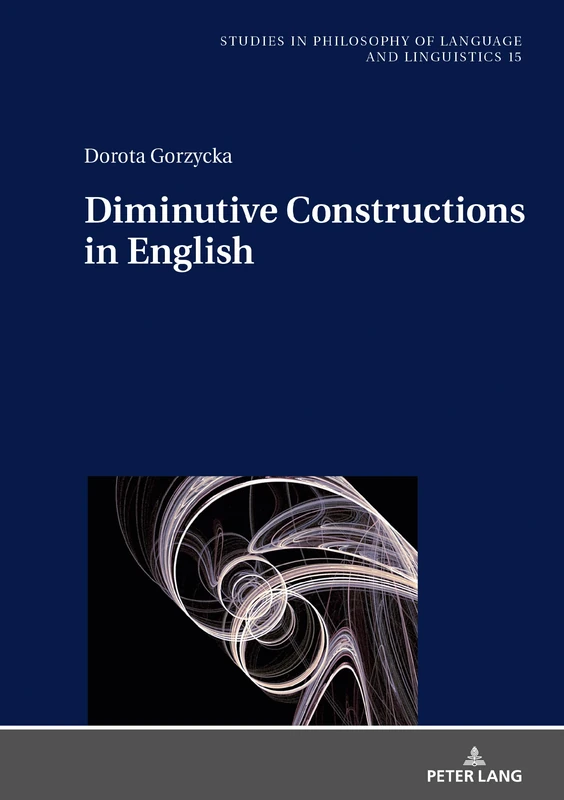 Diminutive Constructions in English: 15 (Studies in Philosophy of Language and Linguistics) - Image 1