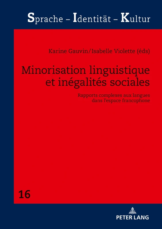 Minorisation Linguistique Et Inégalités Sociales: Rapports Complexes Aux Langues Dans l'Espace Francophone: 16 (Sprache - Identitaet - Kultur) - Image 1