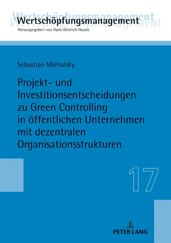 Projekt- und Investitionsentscheidungen zu Green Controlling in öffentlichen Unternehmen mit dezentralen Organisationsstrukturen: 17 (Wertschoepfungsmanagement / Value-Added Management) - Image 1