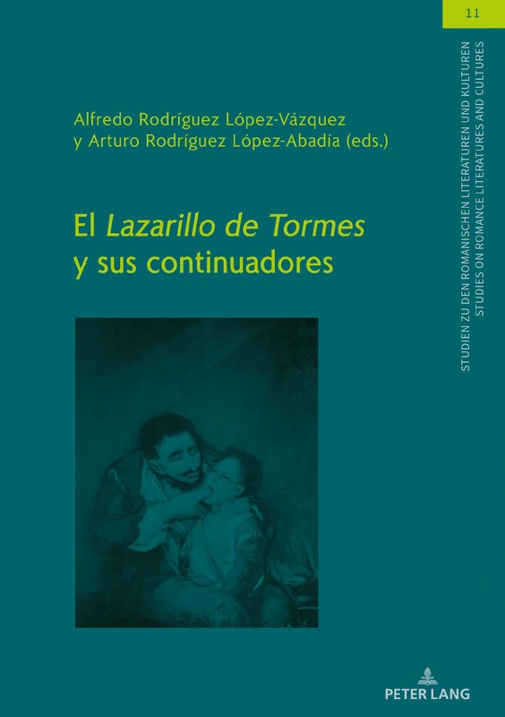 El Lazarillo de Tormes y sus continuadores: 11 (Studien Zu Den Romanischen Literaturen Und Kulturen/Studies On Romance Literatures And Cultures)