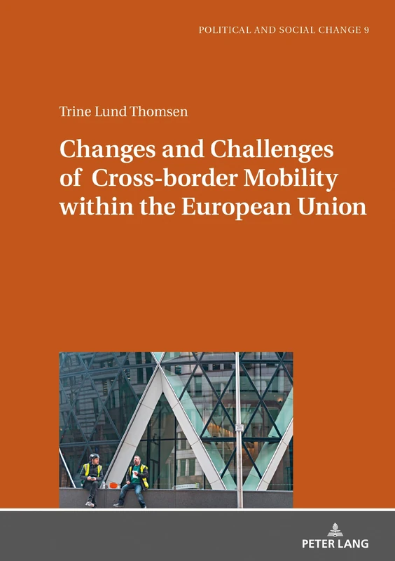 Changes and Challenges of Cross-border Mobility within the European Union: 9 (Political and Social Change)