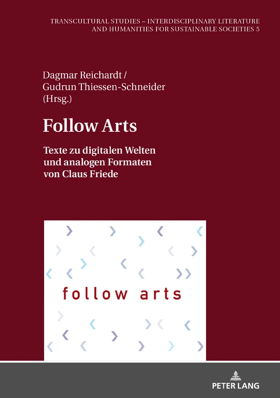 Follow Arts: Texte zu digitalen Welten und analogen Formaten von Claus Friede: 5 (Transcultural Studies – Interdisciplinary Literature and Humanities for Sustainable Societies) - Image 1