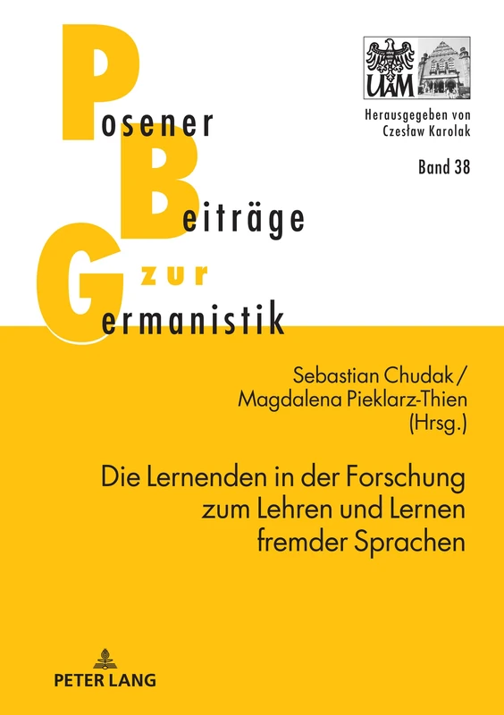 Die Lernenden in der Forschung zum Lehren und Lernen fremder Sprachen: 38 (Posener Beitraege Zu Sprache, Literatur Und Medien)