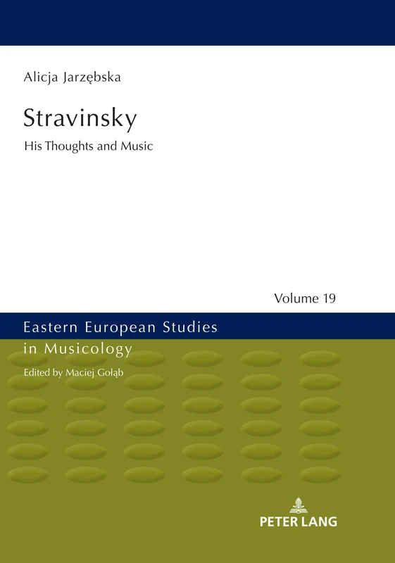 Stravinsky: His Thoughts and Music: 19 (Eastern European Studies in Musicology)