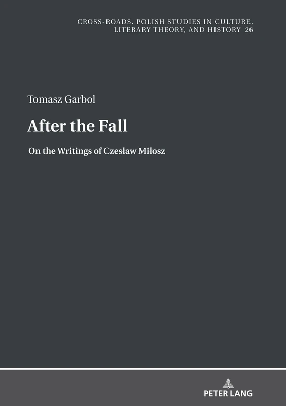 After the Fall: On the Writings of Czesław Miłosz: 26 (Cross-Roads: Studies in Culture, Literary Theory, and History) - Image 1