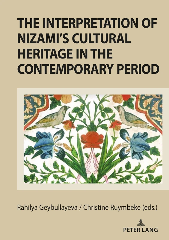 The Interpretation of Nizami’s Cultural Heritage in the Contemporary Period: Shared past and cultural legacy in the transition from the prism of national literature criteria