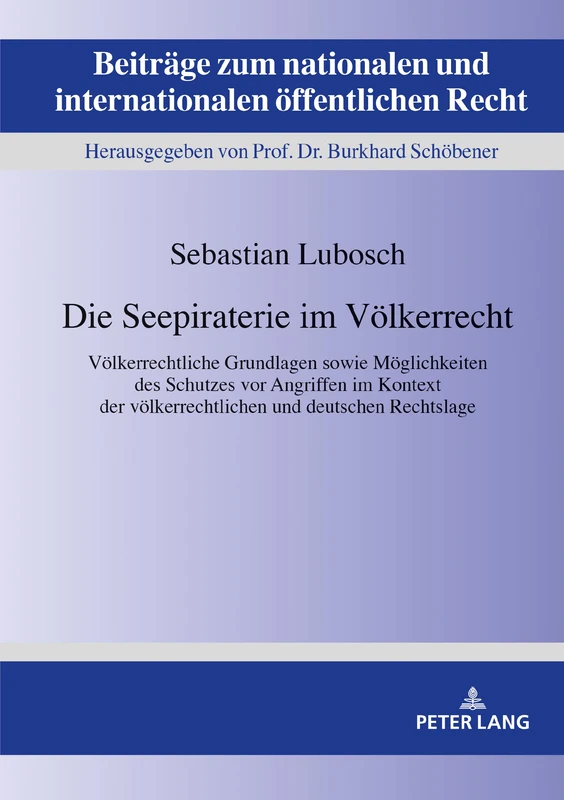 Die Seepiraterie im Völkerrecht: Voelkerrechtliche Grundlagen sowie Moeglichkeiten des Schutzes vor Angriffen im Kontext der voelkerrechtlichen und ... Und Internationalen Oeffentlichen R)