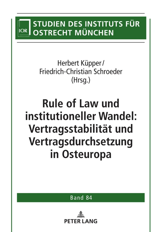 Rule of Law und institutioneller Wandel: Vertragsstabilität und Vertragsdurchsetzung in Osteuropa: 84 (Studien Des Instituts Fuer Ostrecht Muenchen)