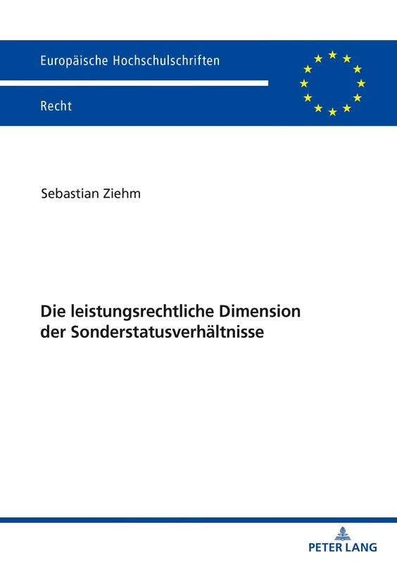 Die leistungsrechtliche Dimension der Sonderstatusverhältnisse: 6192 (Europaeische Hochschulschriften Recht)