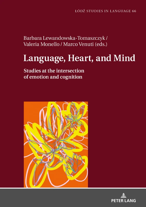 Language, Heart, and Mind: Studies at the intersection of emotion and cognition: 66 (Łódź Studies in Language)
