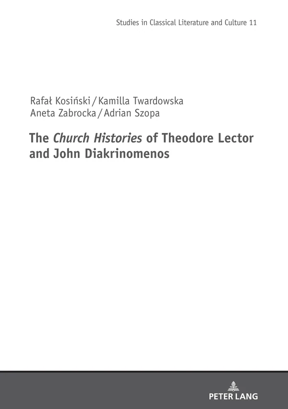 The Church Histories" of Theodore Lector and John Diakrinomenos: 11 (Studies in Classical Literature and Culture)