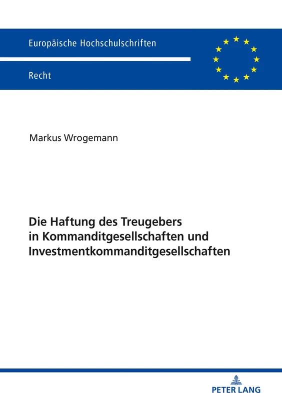Die Haftung des Treugebers in Kommanditgesellschaften und Investmentkommanditgesellschaften: 6180 (Europaeische Hochschulschriften Recht)
