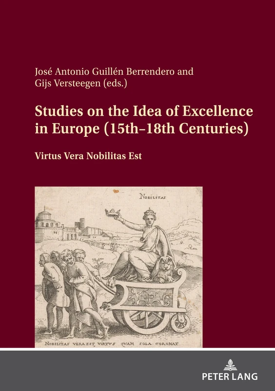 Studies on the Idea of Excellence in Europe (15th–18th Centuries): Virtus Vera Nobilitas Est