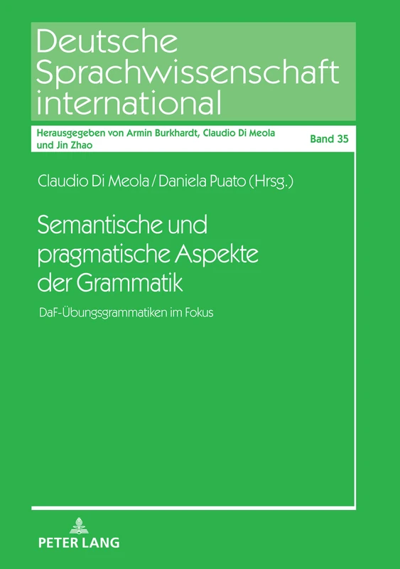 Semantische und pragmatische Aspekte der Grammatik: DaF-Uebungsgrammatiken im Fokus: 35 (Deutsche Sprachwissenschaft International)