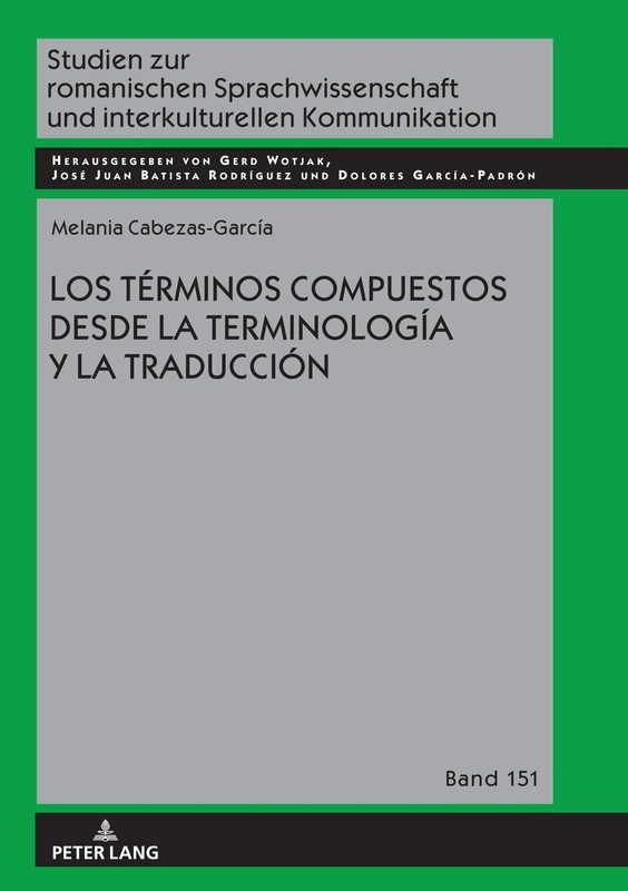 Los términos compuestos desde la Terminología y la Traducción: 151 (Studien Zur Romanischen Sprachwissenschaft Und Interkulturel)