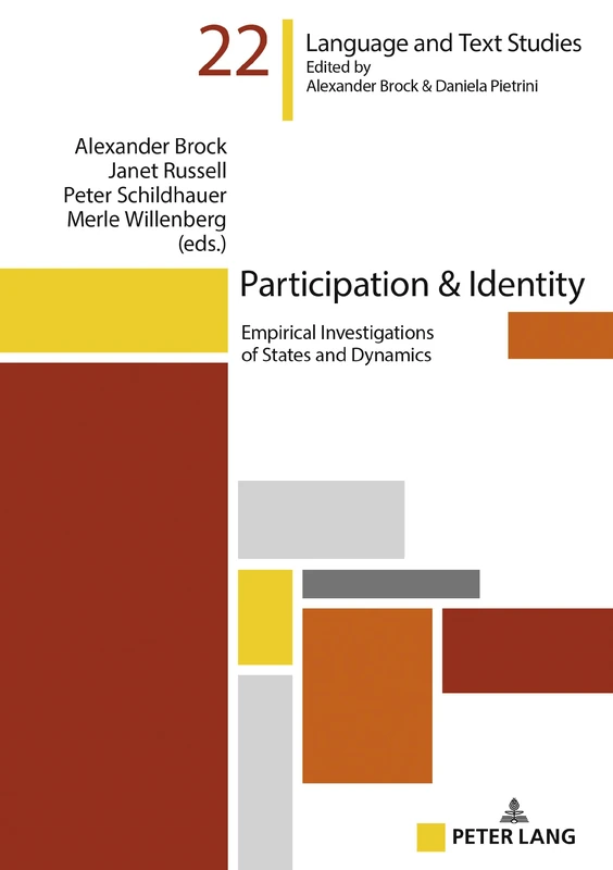 Participation & Identity: Empirical Investigations of States and Dynamics: 22 (Hallesche Sprach- und Textforschung / Language and Text Studies / Recherches linguistiques et textuelles)