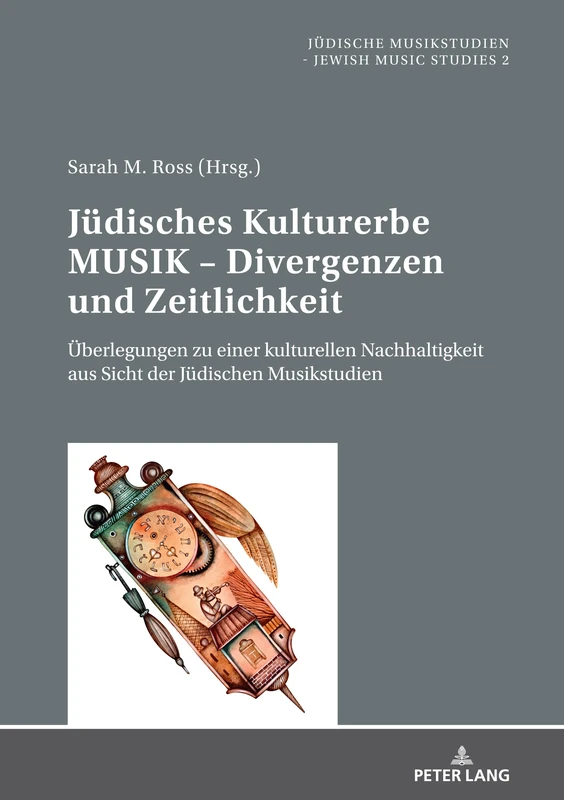 Jüdisches Kulturerbe MUSIK – Divergenzen und Zeitlichkeit: Ueberlegungen zu einer kulturellen Nachhaltigkeit aus Sicht der Juedischen Musikstudien: 2 (Juedische Musikstudien. Jewish Music Studies)