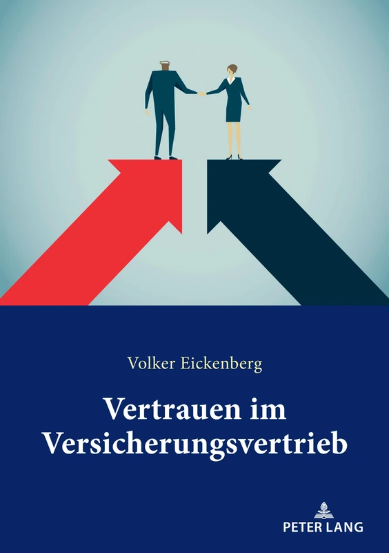 Vertrauen im Versicherungsvertrieb: Eine empirische Analyse der Kundenerwartungen zum Verhalten der Versicherungsvertreter in der Face-to-Face-Interaktion