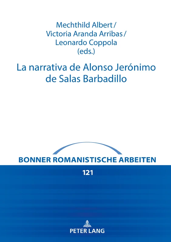 La narrativa de Alonso Jerónimo de Salas Barbadillo: 121 (Bonner Romanistische Arbeiten)