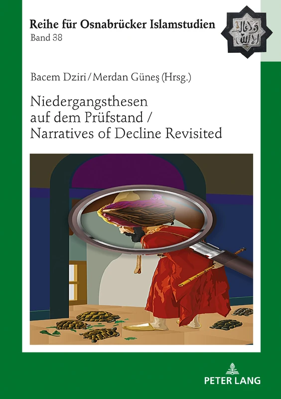 Niedergangsthesen auf dem Prüfstand / Narratives of Decline Revisited: 38 (ROI – Reihe fuer Osnabruecker Islamstudien)