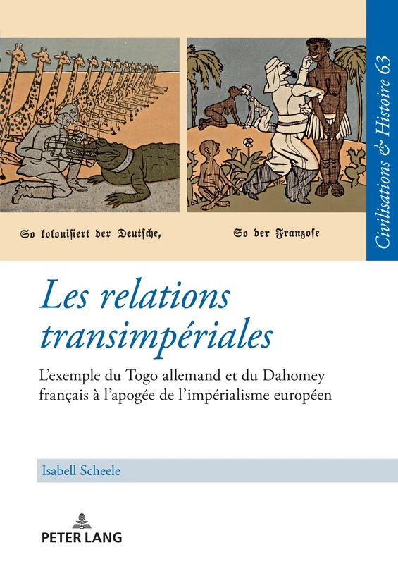 Les relations transimpériales: L'exemple du Togo allemand et du Dahomey français à l'apogée de l'impérialisme européen: 63 (Zivilisationen Und Geschichte / Civilizations and History /) - Image 1