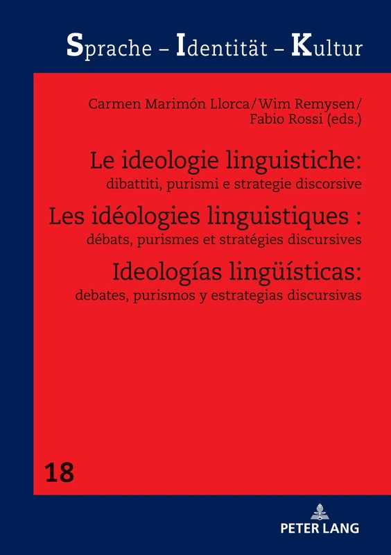 Les idéologies linguistiques: débats, purismes et stratégies discursives: 18 (Sprache - Identitaet - Kultur)