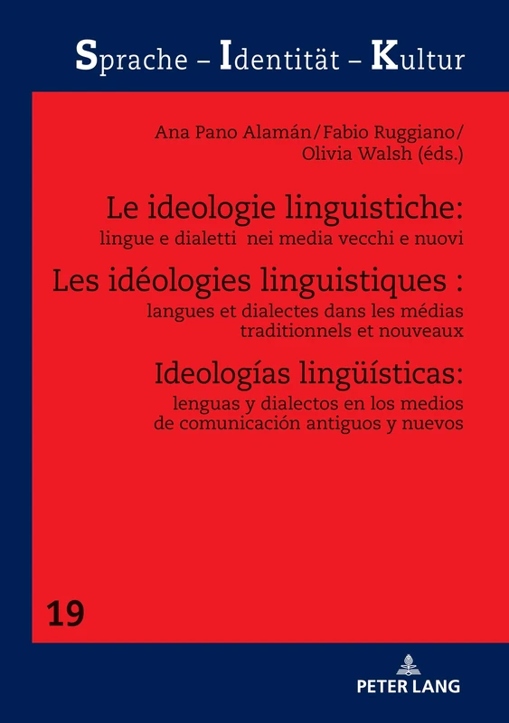 Les idéologies linguistiques : langues et dialectes dans les médias traditionnels et nouveaux: 19 (Sprache - Identitaet - Kultur)