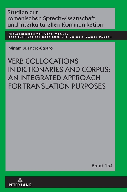 Verb Collocations in Dictionaries and Corpus: an Integrated Approach for Translation Purposes: 154 (Studien Zur Romanischen Sprachwissenschaft Und Interkulturellen Kommunikation) - Image 1