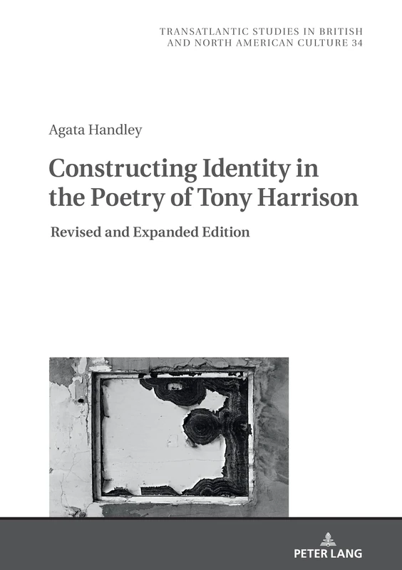 Constructing Identity in the Poetry of Tony Harrison: Revised and Expanded Edition: 34 (Transatlantic Studies in British and North American Culture) - Image 1