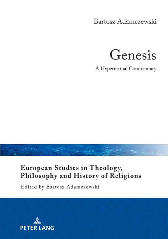 Genesis: A Hypertextual Commentary: 25 (European Studies in Theology, Philosophy and History of Religions)