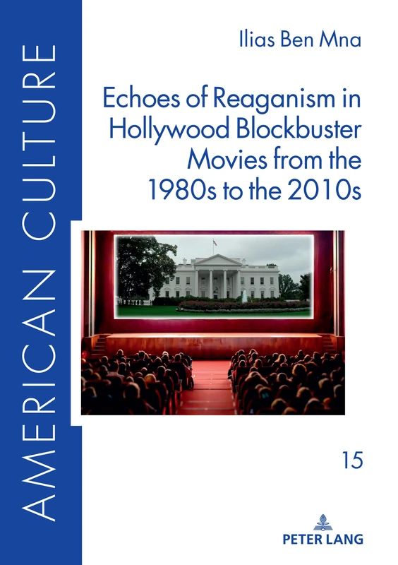 Echoes of Reaganism in Hollywood Blockbuster Movies from the 1980s to the 2010s: 15 (American Culture) - Image 1