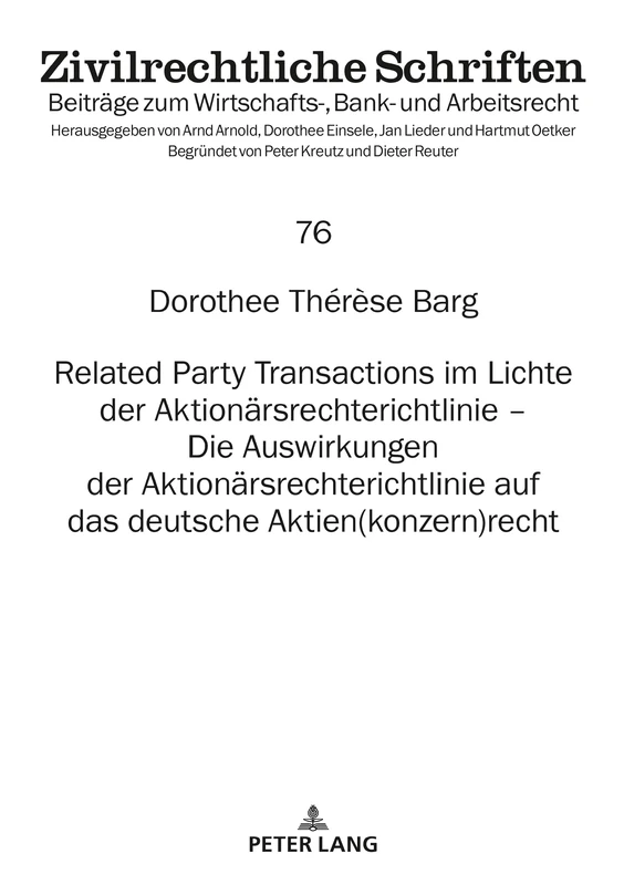 Related Party Transactions im Lichte der Aktionärsrechterichtlinie – Die Auswirkungen der Aktionärsrechterichtlinie auf das deutsche ... 76 (Zivilrechtliche Schriften)