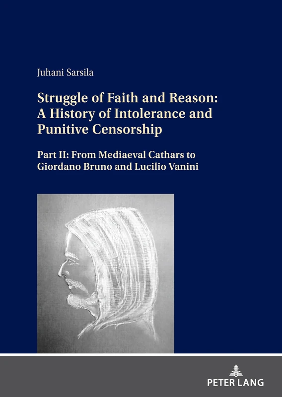 Struggle of Faith and Reason: A History of Intolerance and Punitive Censorship: Part II: From Mediaeval Cathars to Giordano Bruno and Lucilio Vanini - Image 1