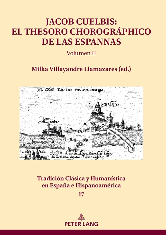 Jacob Cuelbis: El Thesoro Chorográphico de Las Espannas Volumen II: 17 (Tradición Clásica Y Humanística En España E Hispanoamérica)