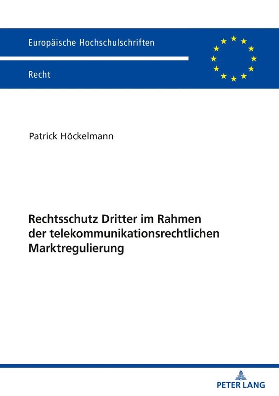 Rechtsschutz Dritter im Rahmen der telekommunikationsrechtlichen Marktregulierung: 6220 (Europaeische Hochschulschriften Recht) - Image 1