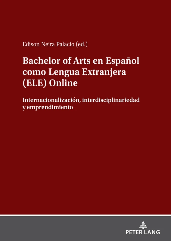 Bachelor of Arts en Español como Lengua Extranjera (ELE) Online: Internacionalización, Interdisciplinariedad Y Emprendimiento