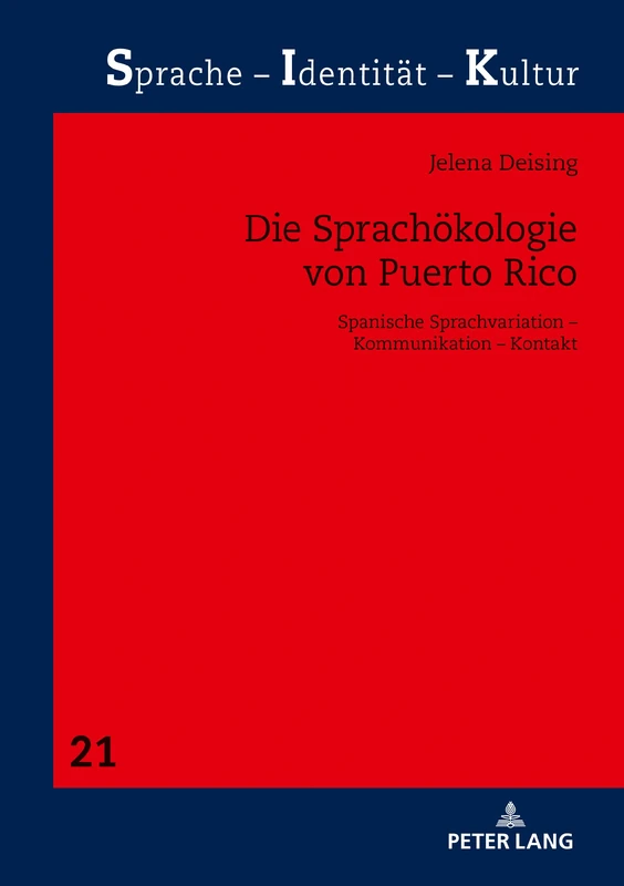 Die Sprachökologie von Puerto Rico: Spanische Sprachvariation - Kommunikation - Kontakt: 21 (Sprache - Identitaet - Kultur)