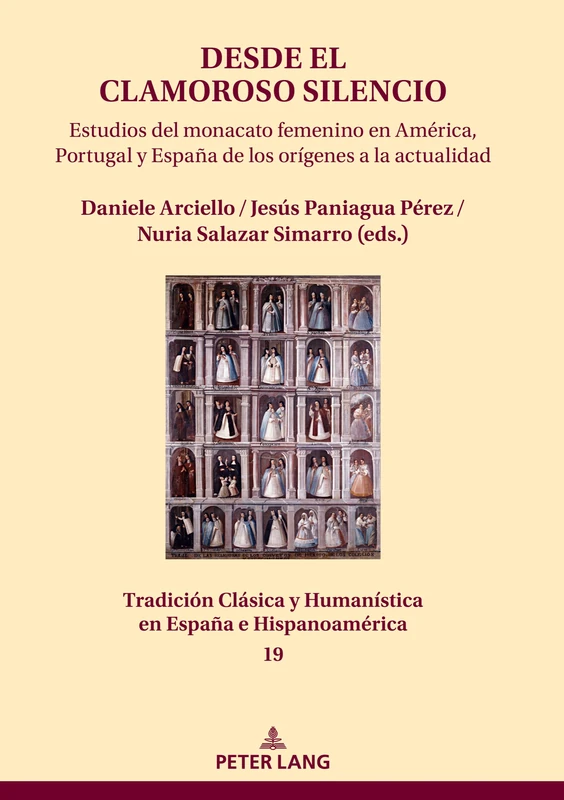 Desde El Clamoroso Silencio: Estudios del Monacato Femenino En América, Portugal Y España de Los Orígenes a la Actualidad: 19 (Tradición Clásica Y Humanística En España E Hispanoamérica)