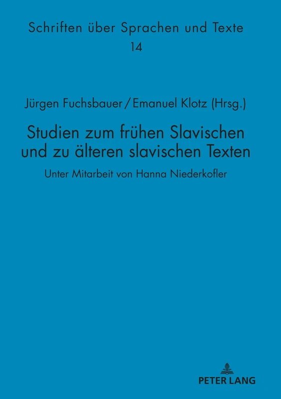 Studien zum frühen Slavischen und zu älteren slavischen Texten: Unter Mitarbeit Von Hanna Niederkofler: 14 (Schriften Ueber Sprachen Und Texte)