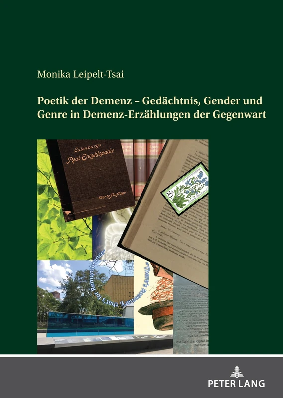Poetik der Demenz – Gedächtnis, Gender und Genre in Demenz-Erzählungen der Gegenwart