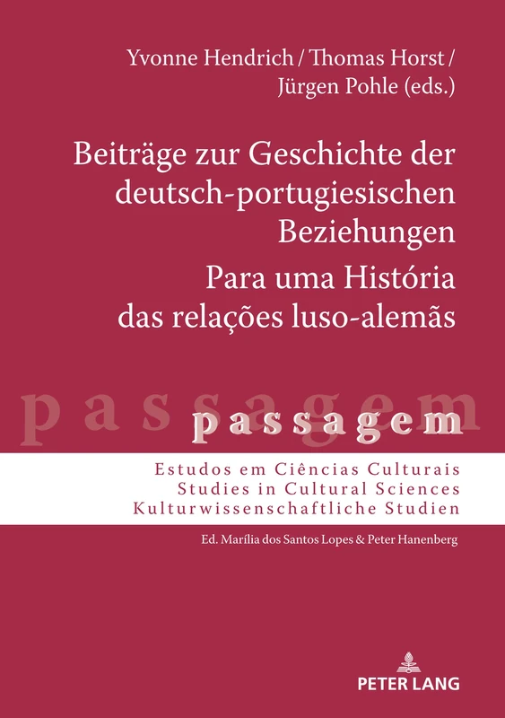 Beiträge zur Geschichte der deutsch-portugiesischen Beziehungen Para uma História das relações luso-alemãs: Transkontinentale Kontakte Und Kultureller ... Cultural (Séculos XV-XIX): 18 (Passagem)