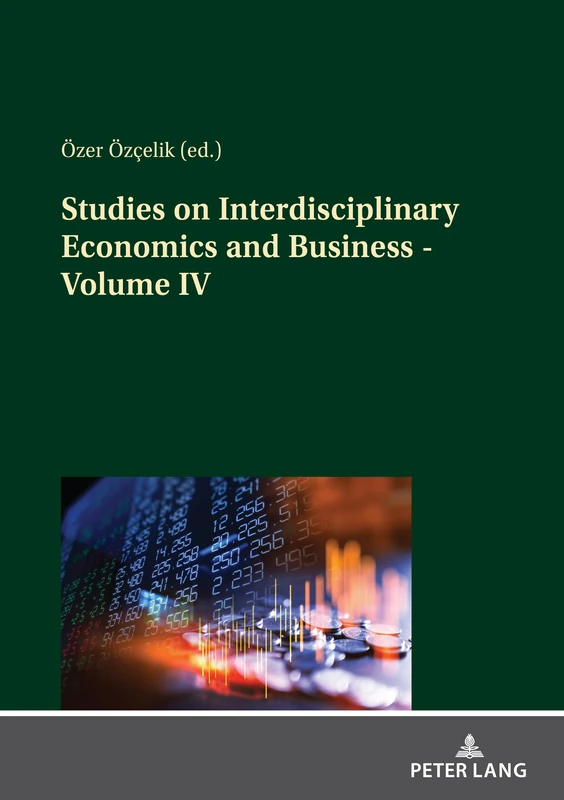 Studies on Interdisciplinary Economics and Business - Volume IV: 4
