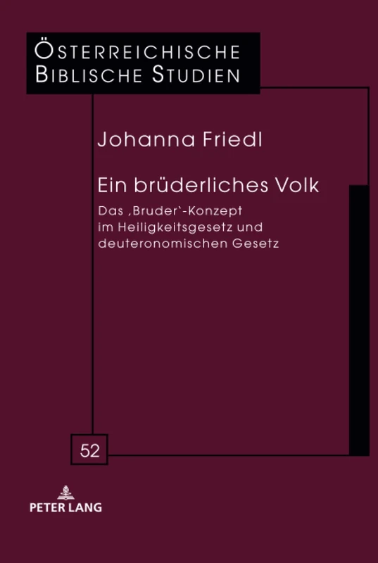 Ein brüderliches Volk: Das 'Bruder'-Konzept im Heiligkeitsgesetz und deuteronomischen Gesetz: 52 (Oesterreichische Biblische Studien) - Image 1