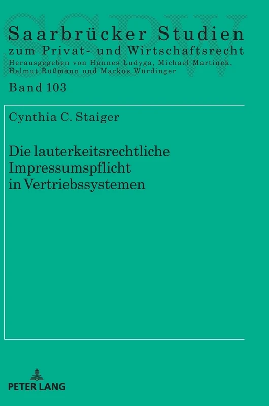 Die lauterkeitsrechtliche Impressumspflicht in Vertriebssystemen: 103 (Saarbruecker Studien Zum Privat- Und Wirtschaftsrecht)