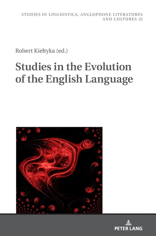 Studies in the Evolution of the English Language: 32 (Studies in Linguistics, Anglophone Literatures and Cultures)