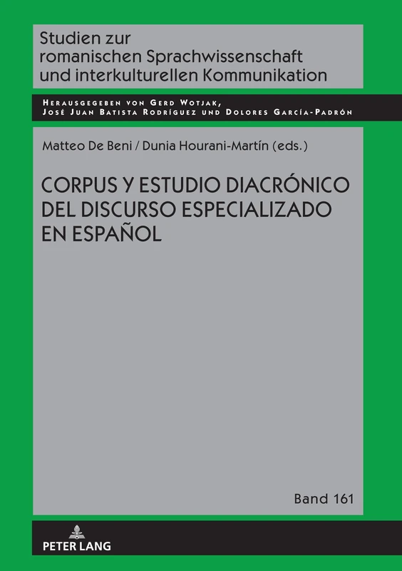 Corpus y estudio diacrónico del discurso especializado en español: 161 (Studien Zur Romanischen Sprachwissenschaft Und Interkulturel)