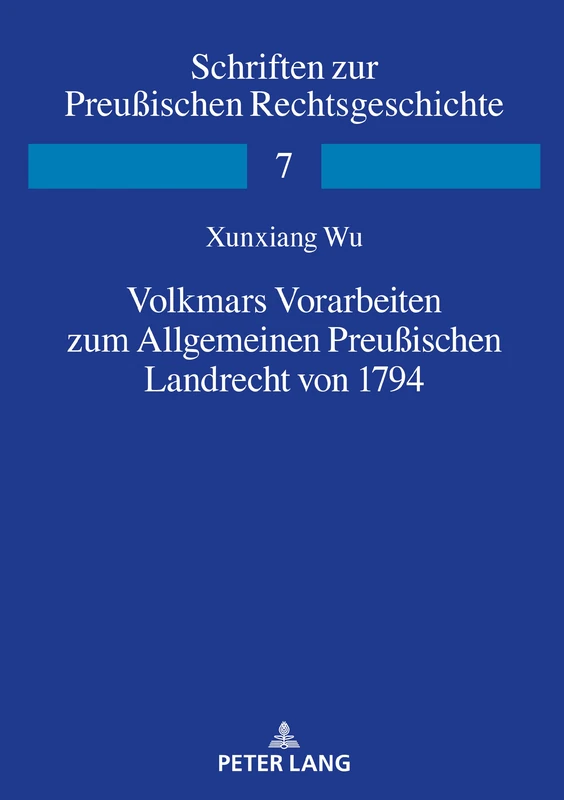 Volkmars Vorarbeiten zum Allgemeinen Preußischen Landrecht von 1794: 7 (Schriften Zur Preußischen Rechtsgeschichte)