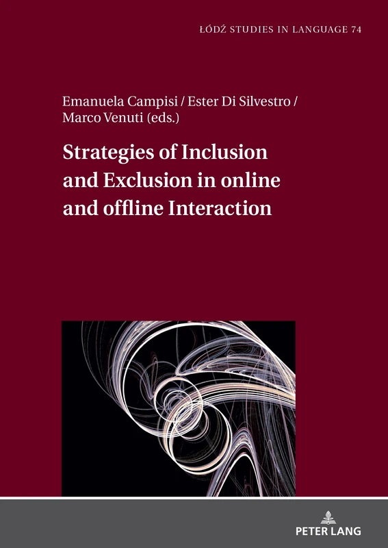Strategies of Inclusion and Exclusion in online and offline Interaction: 74 (Łódź Studies in Language)